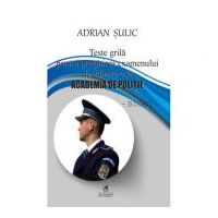Teste grila pentru admitere la Academia de Politie - Adrian Sulic