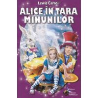 Alice in Tara Minunilor - Lewis Carroll