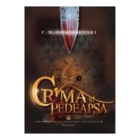 Crima si pedeapsa - F.M. Dostoievski