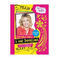 Disney Violetta - Jurnalul meu. 3 ani impreuna