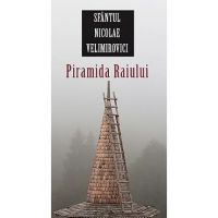 Piramida Raiului - Sfantul Nicolae Velimirovici