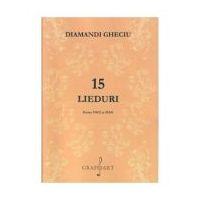 15 lieduri pentru voce si pian - Diamandi Gheciu