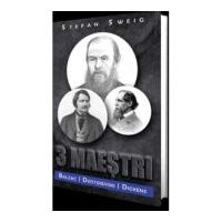 3 Maestri - Balzac, Dickens, Dostoievski - Stefan Sweig
