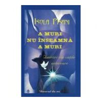 A muri nu inseamna a muri. Amintiri din vietile anterioare - Isola Pisani
