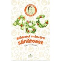 Alfabetul mancarii sanatoase - Dan-Silviu Boerescu