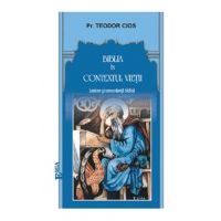 Biblia in contextul vietii - Pr. Teodor Cios