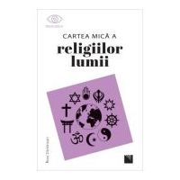 Cartea mica a religiilor lumii - Ross Dickinson