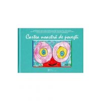 Cartea noastra de povesti - Teofil Mihailescu, Augustin Ioan, Dan Moruzi, Savu Popa, Mirona-Loana Tatu
