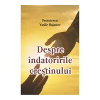 Despre indatoririle crestinului - Vasile Bajanov