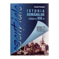 Esentiale istoria romanilor clasa a 8-a - Vasile Pasaila