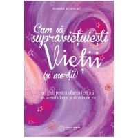 Cum Sa Supravietuiesti Vietii (Si Mortii) - Robert Kopecky