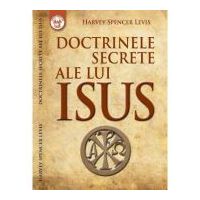 Doctrinele secrete ale lui Isus - Harvey Spencer Levis