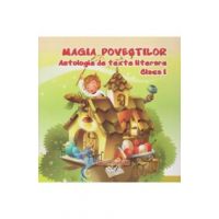 Magia povestilor clasa 1 Antologie De Texte Literare