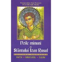 Noile minuni ale Sfantului Ioan Rusul - Gheorghe Nicolae