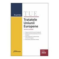 Tratatele Uniunii Europene. Editie actualizata la 22 februarie 2022