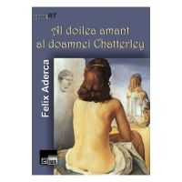 Al doilea amant al doamnei Chatterley - Felix Aderca