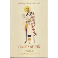 Cuvinte de aur Vol 3: Nunta, familia si problemele lor - Sfantul Ioan Gura de Aur