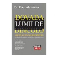 Dovada lumii de dincolo - Dr. Eben Alexander