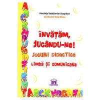 Invatam, jucandu-ne! Jocuri didactice limba si comunicare