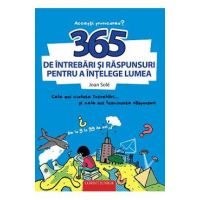 365 de intrebari si raspunsuri pentru a intelege lumea - Joan Sole