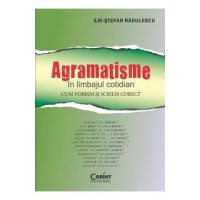 Agramatisme In Limbajul Cotidian - IliE-Stefan Radulescu