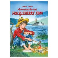 Aventurile lui Huckleberry Finn - Mark Twain