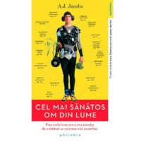 Cel mai sanatos om din lume - A.J. Jacobs