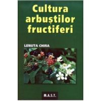 Cultura arbustilor fructiferi - Lenuta Chira