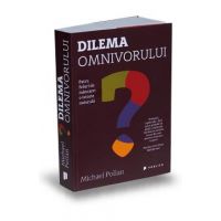 Dilema omnivorului - Michael Pollan