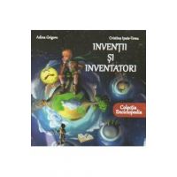 Inventii si inventatori - Adina Grigore