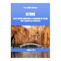 Istorie, Teste pentru admiterea la Academia de Politie. Grile explicate si comentate - Catalin Stanescu