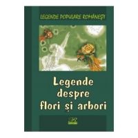 Legende despre flori si arbori - Legende populare romanesti