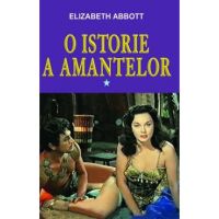 O istorie a amantelor Vol.1 - Elizabeth Abbott
