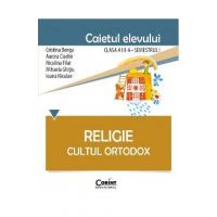 Religie clasa a 3-a sem 1, caiet - Cultul ortodox - Cristina Benga, Aurora Ciachir