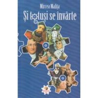 Si Totusi Se Invarte - Mircea Malita