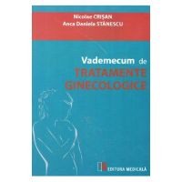 Vademecum de tratamente ginecologice - Nicolae Crisan, Anca Daniela Stanescu