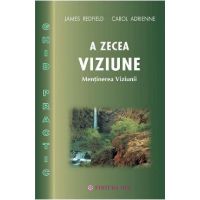 A zecea viziune. Ghid practic - James Redfield, Carol Adrienne