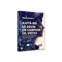 Ajuta-ma sa devin campion (al vietii)! - Mihaela Balauru