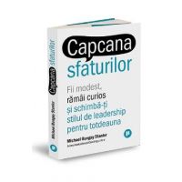 Capcana sfaturilor - Michael Bungay Stanier