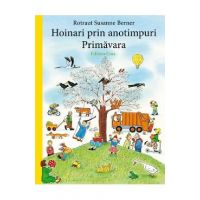 Hoinari prin anotimpuri: Primavara - Rotraut Susanne Berner