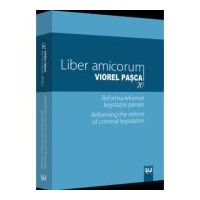 Liber amicorum Viorel Pasca 70. Reforma reformei legislatiei penale - Lucian Bercea