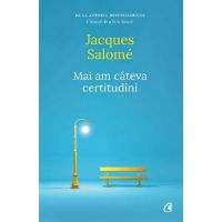 Mai am cateva certitudini - Jacques Salome