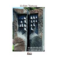Paranteza temporara - Echim Vancea