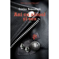 Ani cu alcool si sex | Cristina Nemerovschi