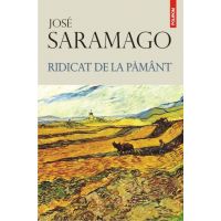 Ridicat de la pamant | Jose Saramago