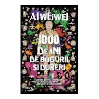 1000 de ani de bucurii si dureri - Ai Weiwei