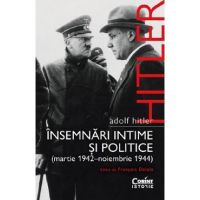 Adolf Hitler. Insemnari intime si politice (Martie 1942 - Noiembrie 1944) - Francois Delpla