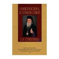 Arhiepiscopul Justinian Chira la Centenar