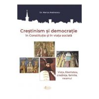 Crestinism si democratie in Constitutie si in viata sociala - Marius Andreescu