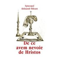 De ce avem nevoie de Hristos - Episcop Aleksandr Mileant